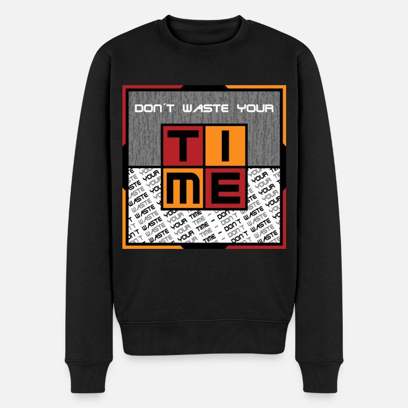 Dont waste your time - Männer Premium Bio Pullover - Schwarz