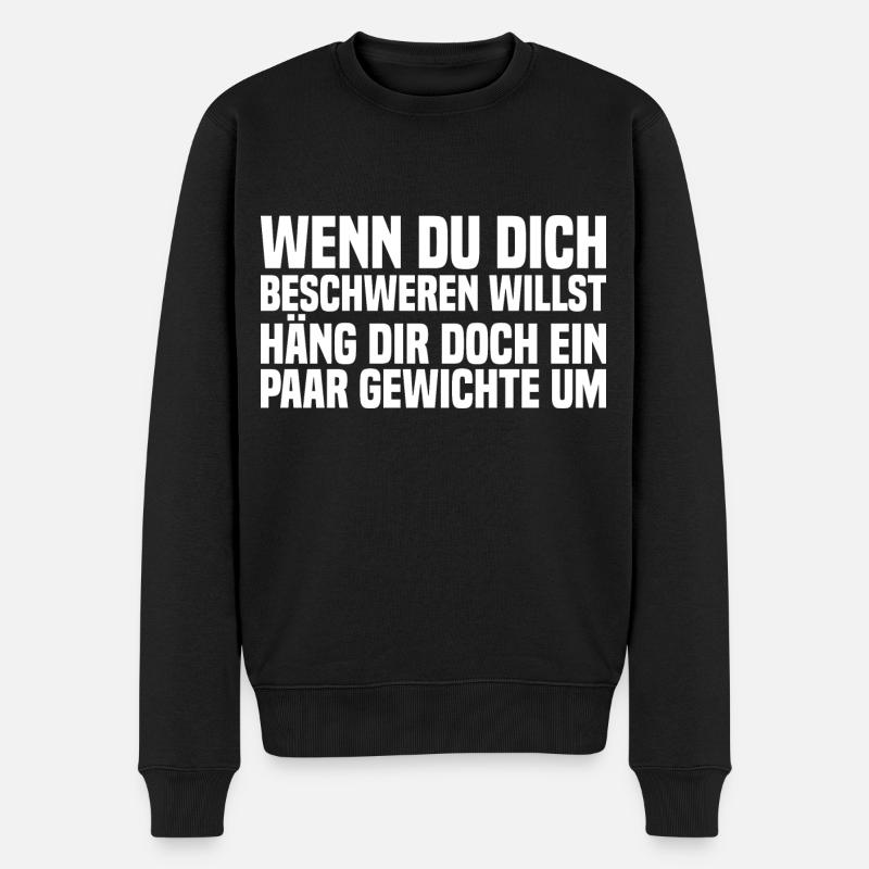 Wenn Du Dich Beschweren Willst - Lustiger Spruch - Männer Premium Bio Pullover - Schwarz