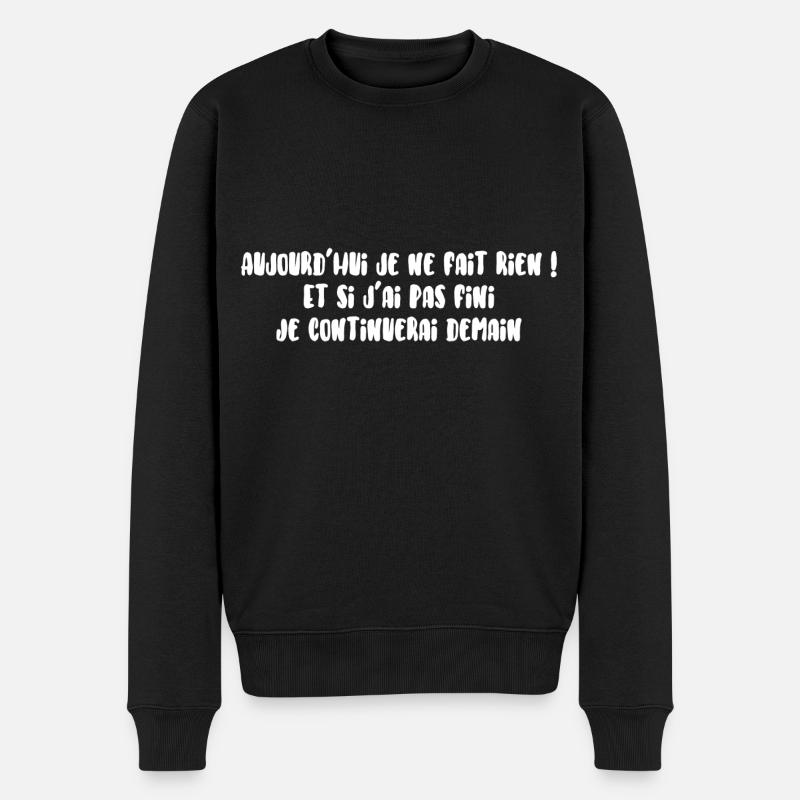 Aujourd’hui je ne fais rien - Pull Premium bio Homme - noir