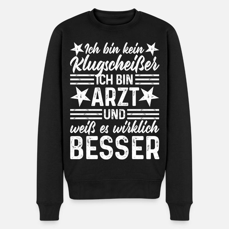 Arzt lustige Sprüche - Ich bin kein Klugscheißer - Männer Premium Bio Pullover - Schwarz