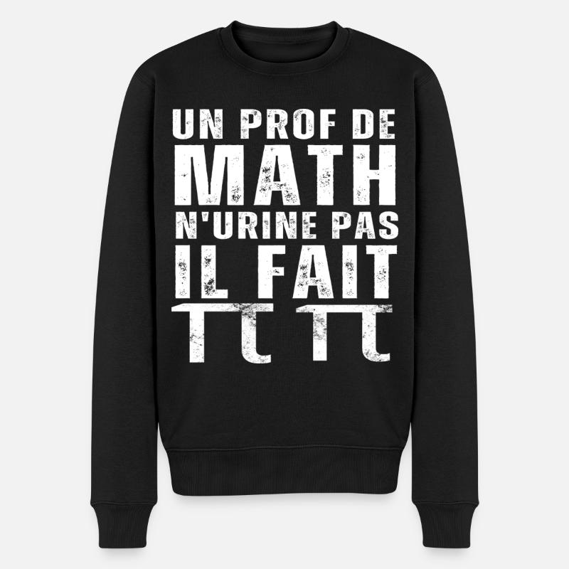 Un prof de math n' urine pas humour professeur - Pull Premium bio Homme - noir