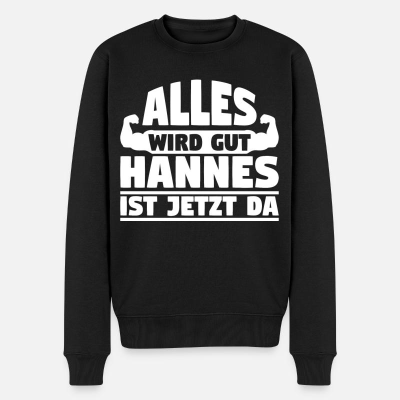 Alles wird gut Hannes ist jetzt da - Männer Premium Bio Pullover - Schwarz