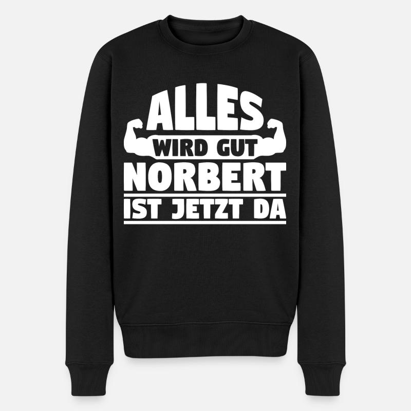 Alles wird gut Norbert ist jetzt da - Männer Premium Bio Pullover - Schwarz