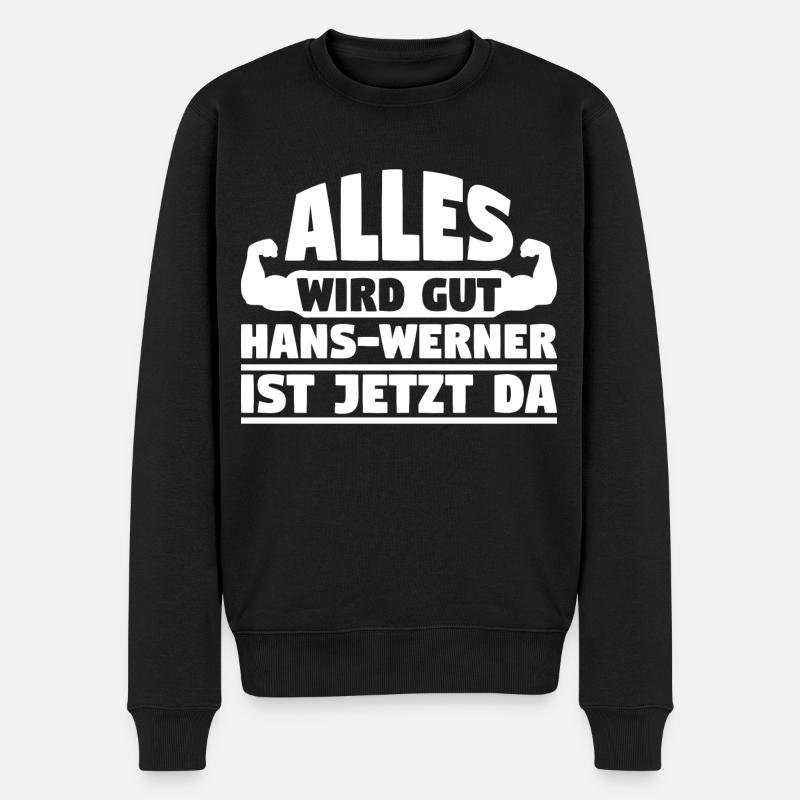 Alles wird gut Hans-Werner ist jetzt da - Männer Premium Bio Pullover - Schwarz