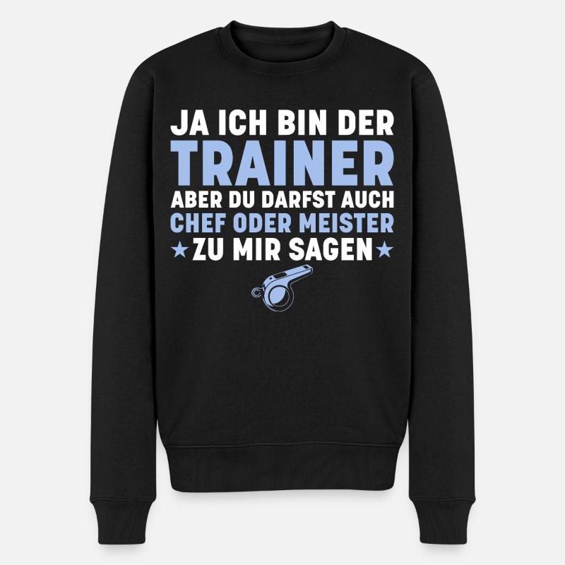 Fussballtrainer Ja ich bin der Trainer - Männer Premium Bio Pullover - Schwarz