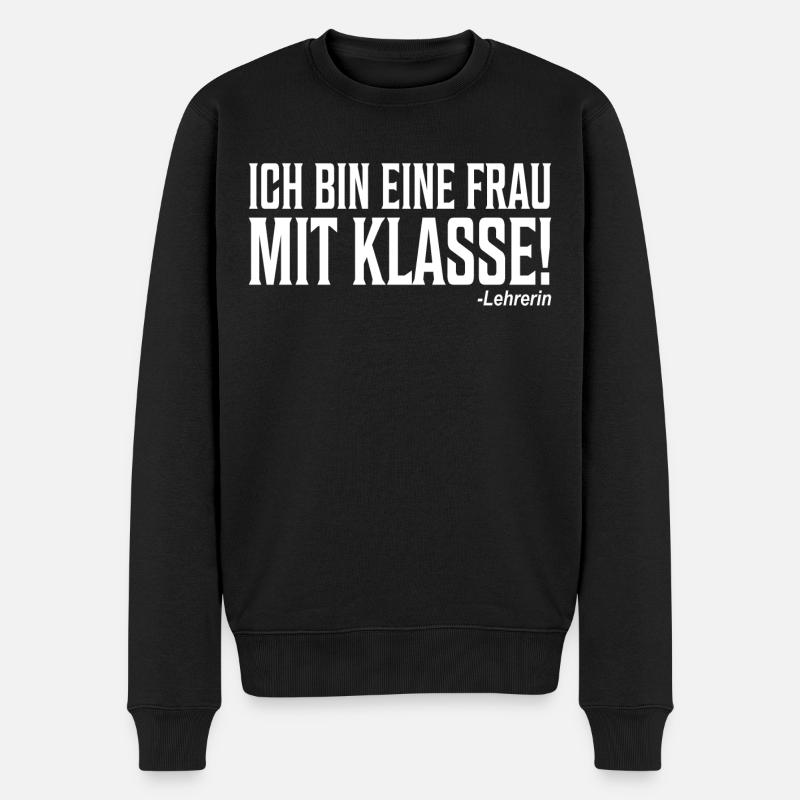 Lehrerin Pädagogin Frau mit Klasse Spruch Sprüche - Männer Premium Bio Pullover - Schwarz