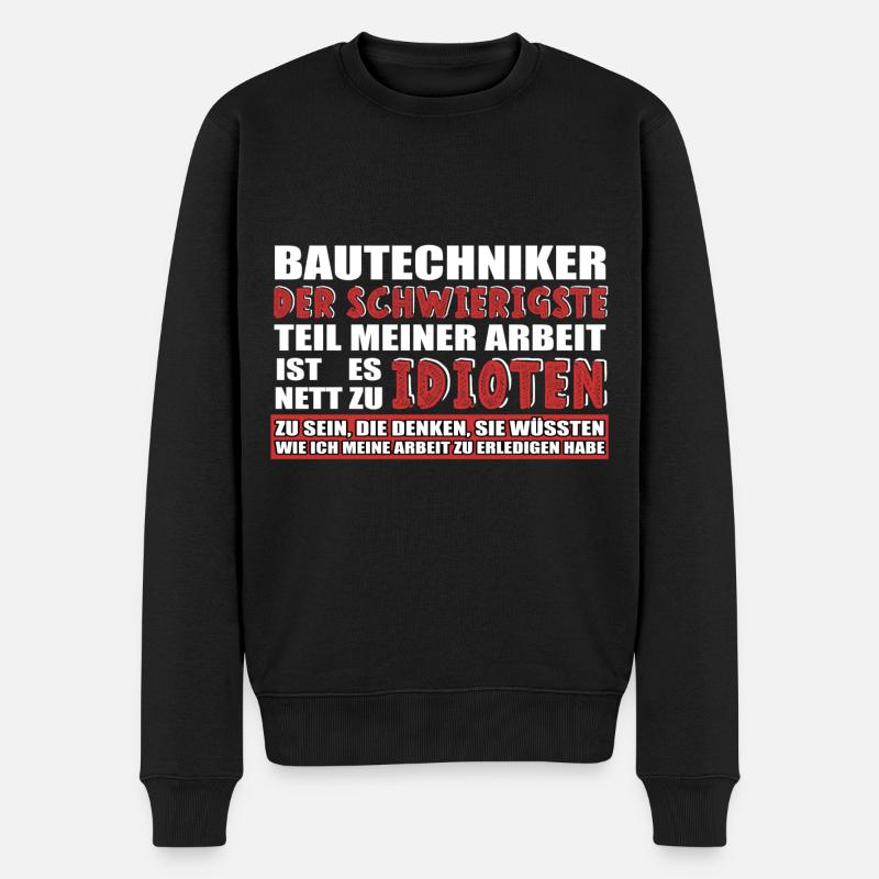 BAUTECHNIKER DER SCHWIERIGSTE TEIL MEINER ARBEIT - Männer Premium Bio Pullover - Schwarz