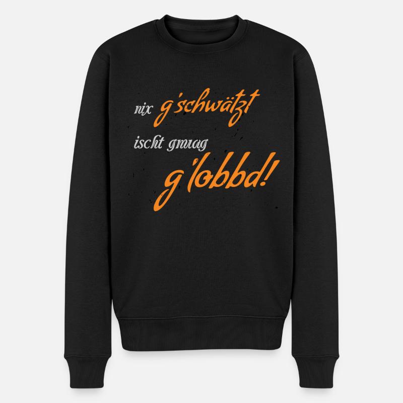 Schwäbisches Geschenke: Nix geschwätzt ... - Männer Premium Bio Pullover - Schwarz