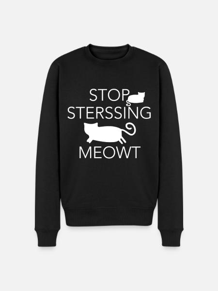 Cat Lover Stop Stressing Meowt - Men's Premium Organic Jumper - black