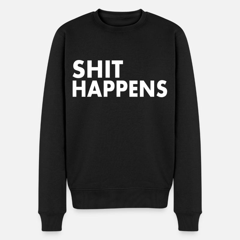 Shit happens - Männer Premium Bio Pullover - Schwarz