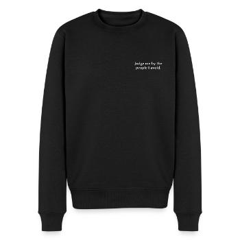 Judge me by the people I avoid - Men's Premium Organic Jumper - black - Front - Nico (187cm)