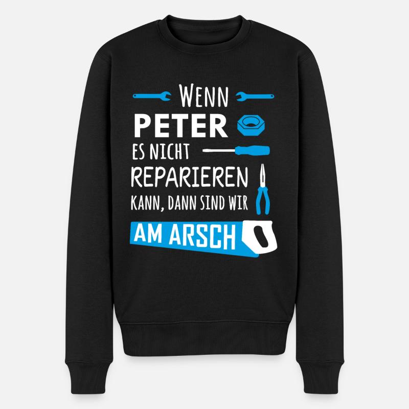 Lustiger Heimwerker und Handwerker Spruch Peter - Männer Premium Bio Pullover - Schwarz