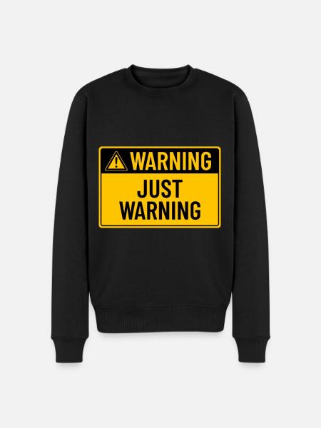 Warning: Just Warning - Men's Premium Organic Jumper - black