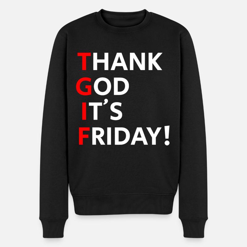 TGIF - THANK GOD IT´S FRIDAY - Männer Premium Bio Pullover - Schwarz