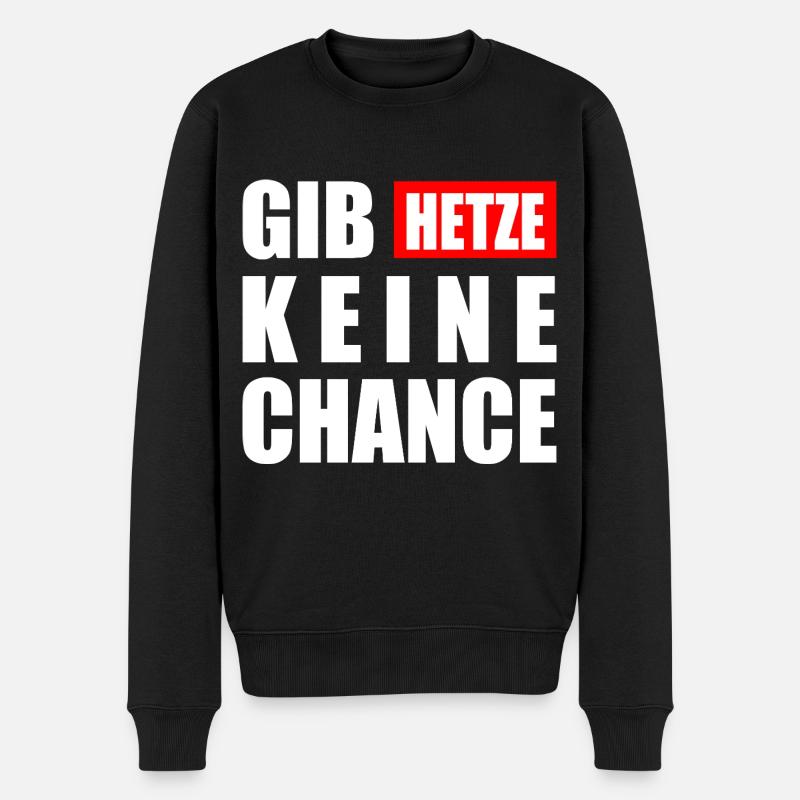gib hetze keine chance - Männer Premium Bio Pullover - Schwarz