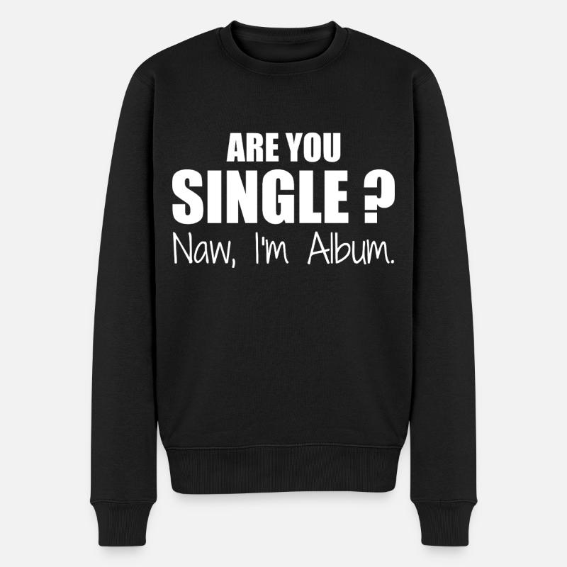 Bist du Single - Männer Premium Bio Pullover - Schwarz