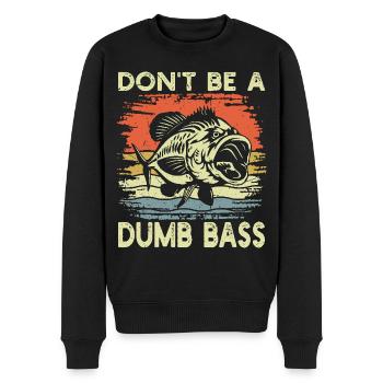 Don't Be a Dumb Bass Funny Fishing - Men's Premium Organic Jumper - black - Front - Nico (187cm)
