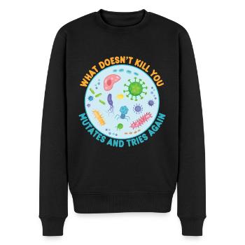 Was dich nicht umbringt, mutiert und versucht es noch einmal - Männer Premium Bio Pullover - Schwarz - Vorne - Nico (187cm)