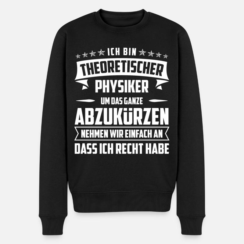 Theoretischer Physiker Physik lustige Geschenkidee - Männer Premium Bio Pullover - Schwarz