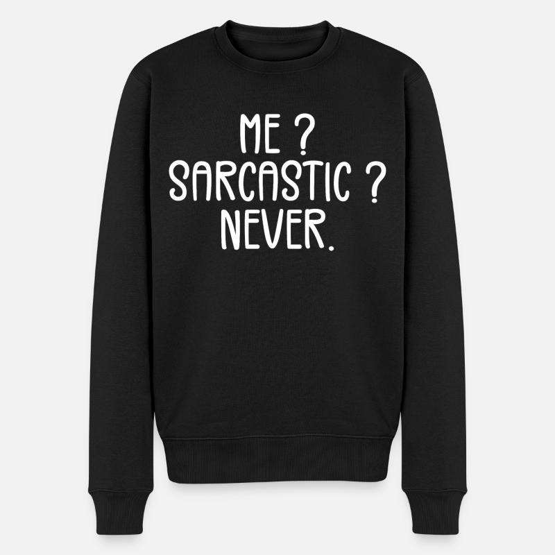 Me? Sarcastic? Never. - Pull Premium bio Homme - noir