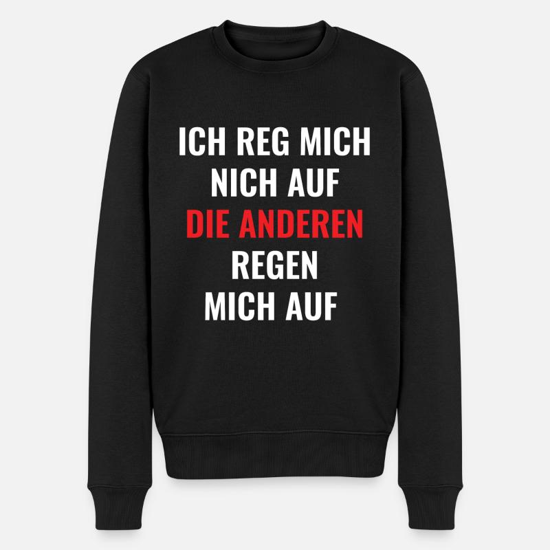 Ich Reg Mich Nich Auf | Cooler Spruch - Männer Premium Bio Pullover - Schwarz