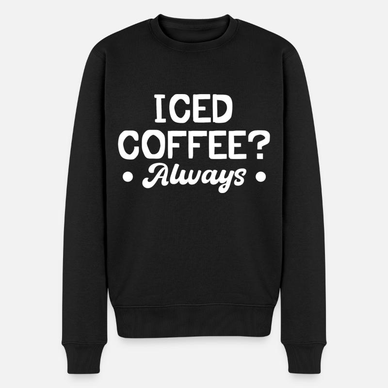 iced Coffee ? Always - Pull Premium bio Homme - noir