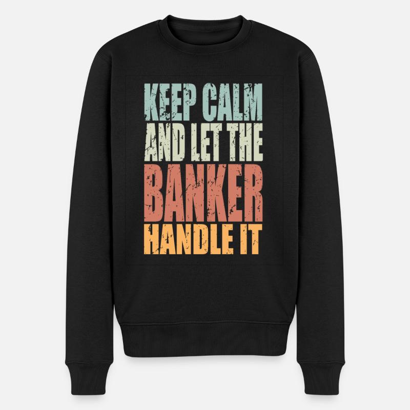 Restez calme Banquier disant Banquier - Pull Premium bio Homme - noir