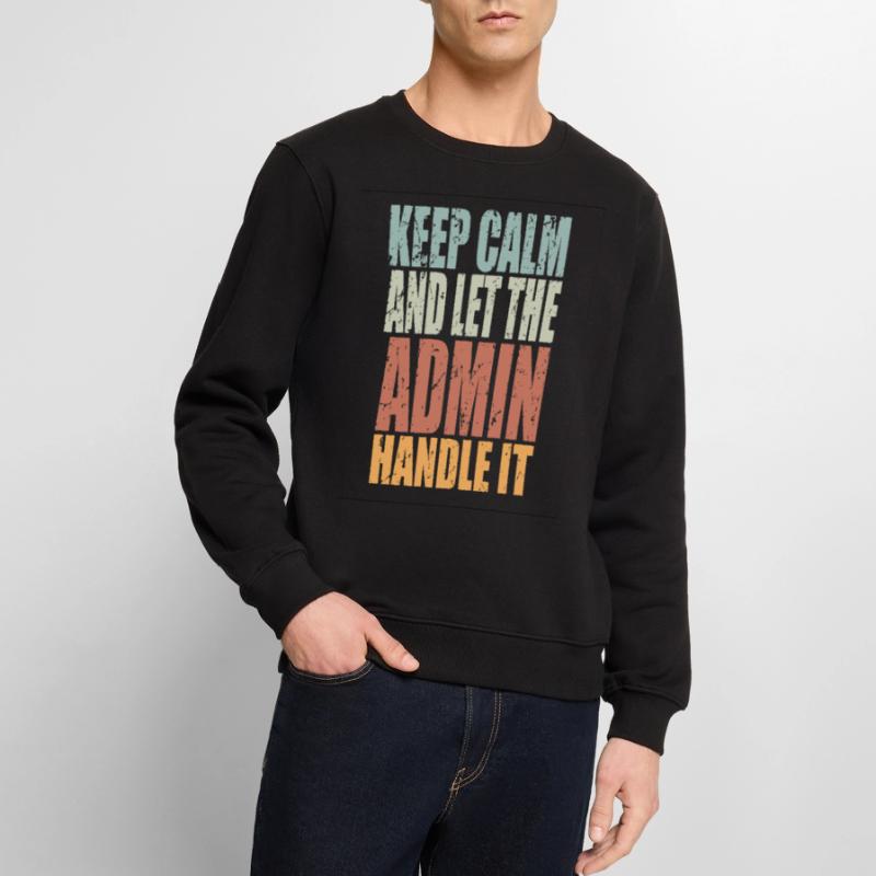 Keep Calm Admin Spruch Admin Geschenk Männer Premium Bio Pullover