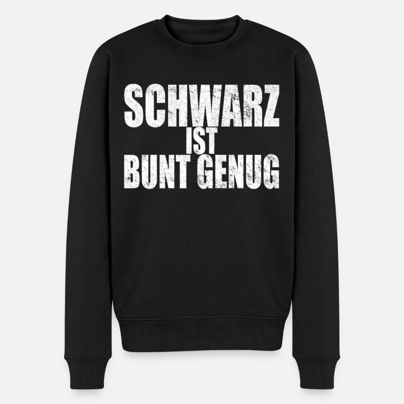 Schwarz Ist Bunt Genug Gothic Black Metal Emo - Männer Premium Bio Pullover - Schwarz