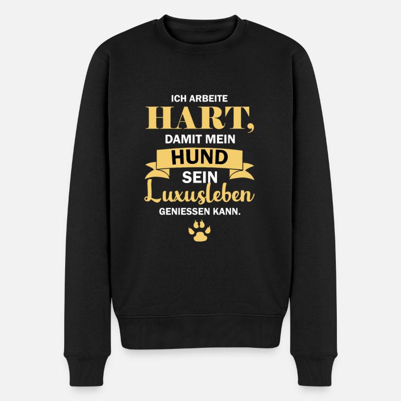 ICH ARBEITE HART DAMIT MEIN HUND SEIN LUXUSLEBEN - Männer Premium Bio Pullover - Schwarz