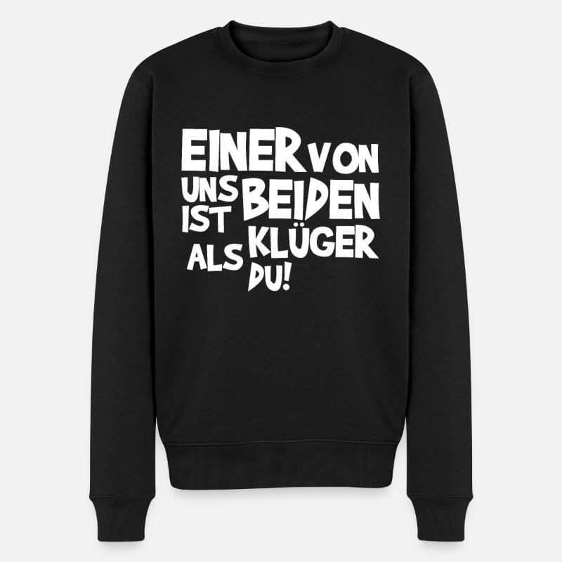Einer von uns beiden ist klüger als du! - Männer Premium Bio Pullover - Schwarz