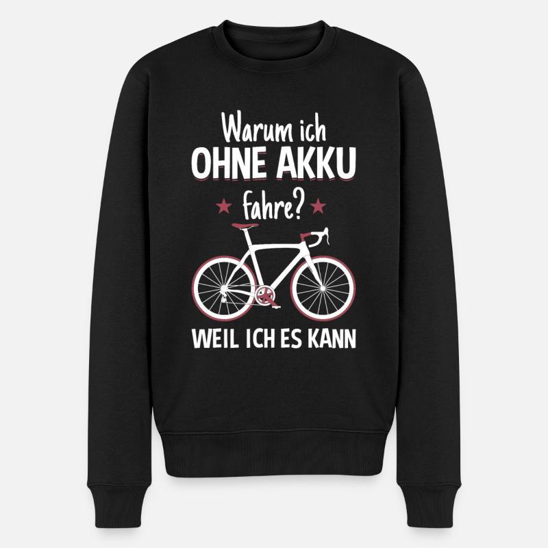 Warum ich ohne Akku fahre Radfahrer Geschenk - Männer Premium Bio Pullover - Schwarz