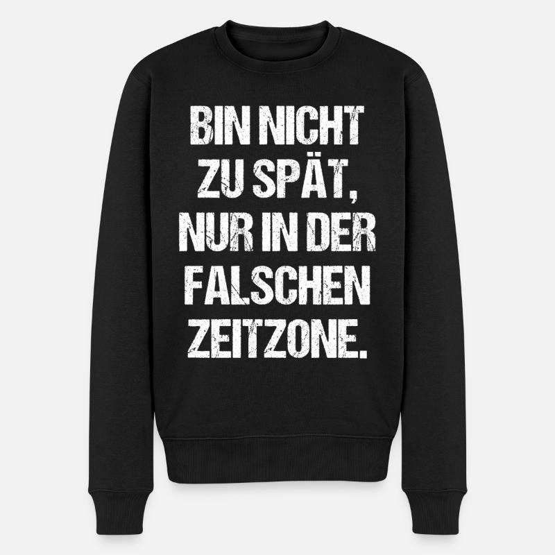 Bin nicht zu spät, nur in der falschen Zeitzone - Männer Premium Bio Pullover - Schwarz