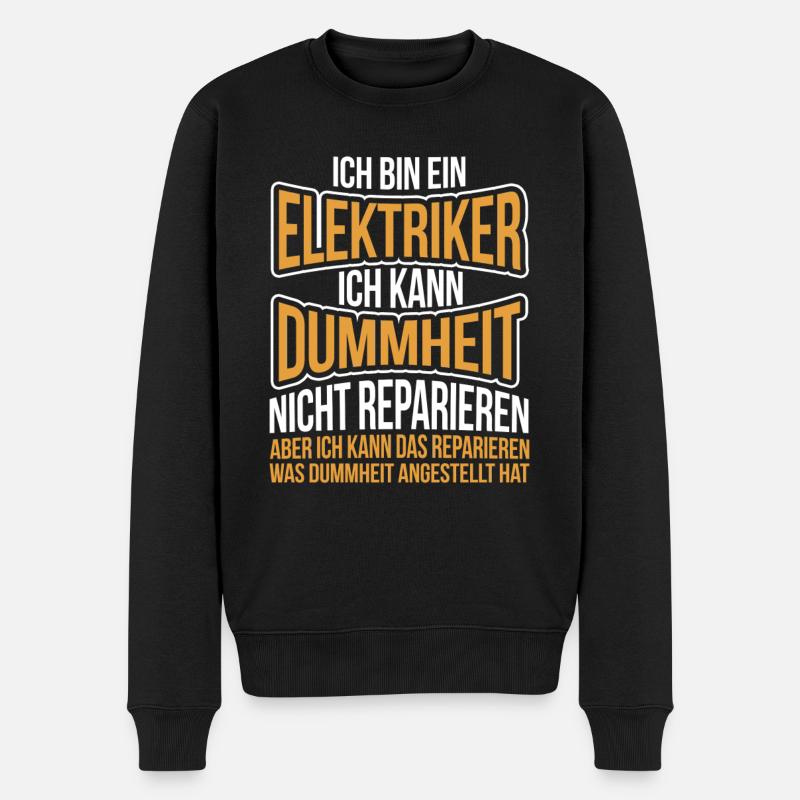 Elektriker kann Dummheit nicht reparieren - Männer Premium Bio Pullover - Schwarz