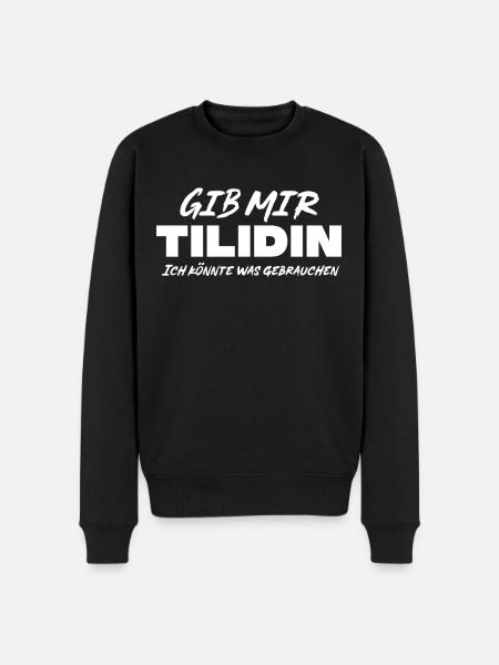 Tilidin Spruch - Männer Premium Bio Pullover - Schwarz