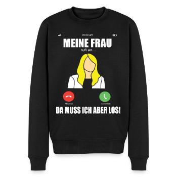 Frau Ruft An Ehefrau & Ehemann Lustiges Geschenk - Männer Premium Bio Pullover - Schwarz - Vorne - Nico (187cm)