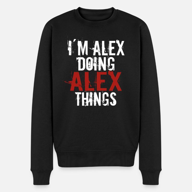 Im Alex doing Alex things - Männer Premium Bio Pullover - Schwarz
