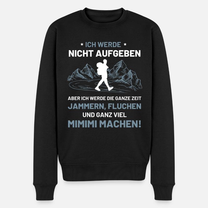Ich werde nicht aufgeben aber jammern und fluchen - Männer Premium Bio Pullover - Schwarz