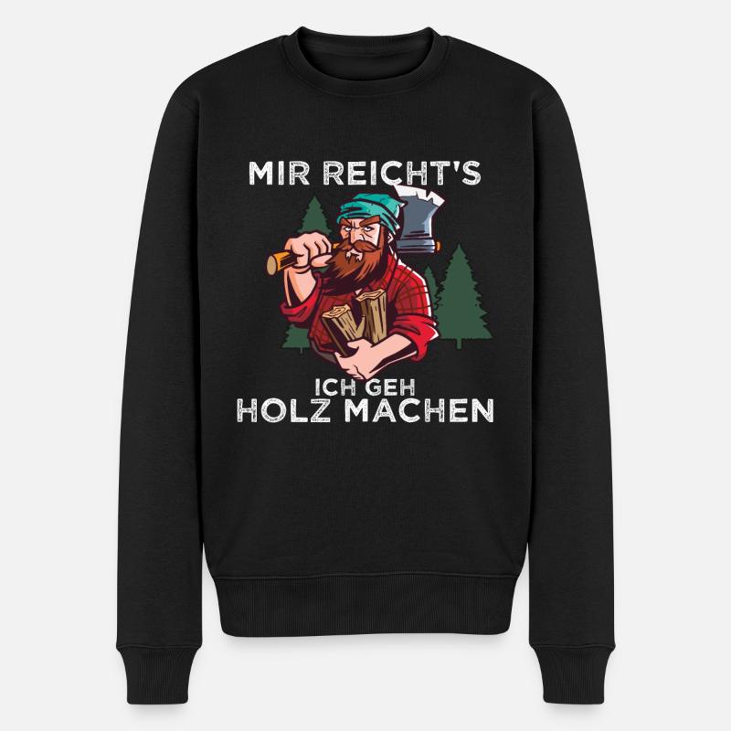 Holzfäller Mir Reicht's Ich Geh Holz Machen - Männer Premium Bio Pullover - Schwarz
