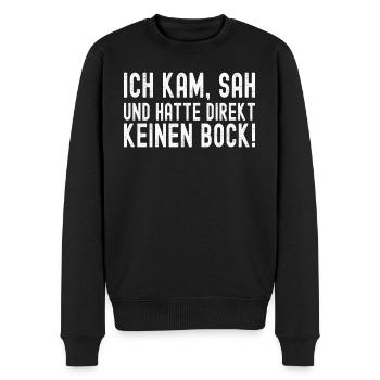 Ich Kam Sah Und Hatte Direkt Keinen Bock - Männer Premium Bio Pullover - Schwarz - Vorne - Nico (187cm)