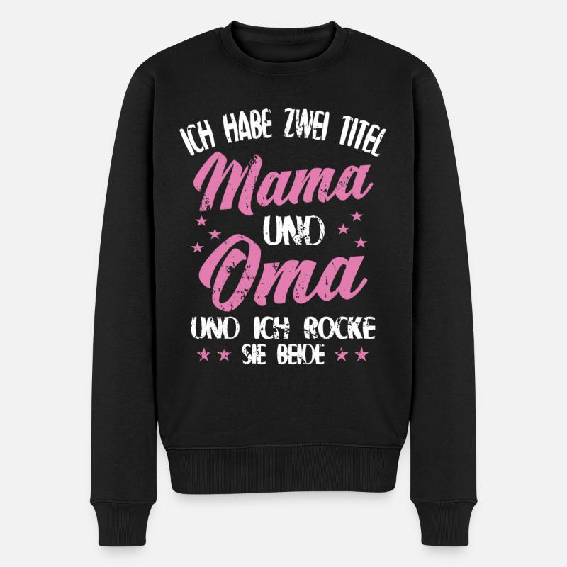 Ich Habe Zwei Titel Mama Und Oma - Muttertag - Männer Premium Bio Pullover - Schwarz