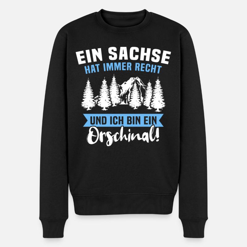 Sachsen Sachse Sächsisch Orschinal hat recht - Männer Premium Bio Pullover - Schwarz