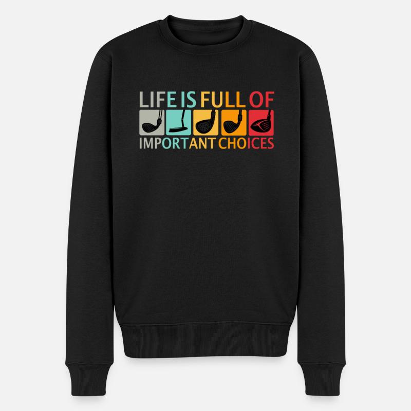 Golfer Life Is Full Of Important Choices Spruch - Männer Premium Bio Pullover - Schwarz