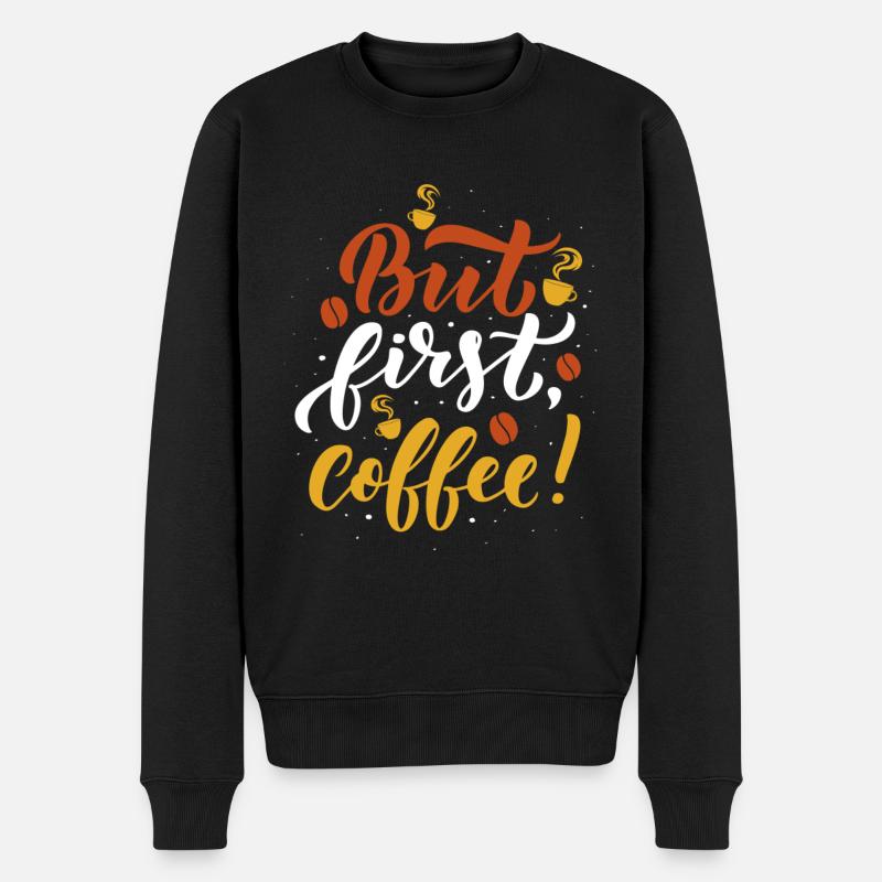 But first Coffee - Männer Premium Bio Pullover - Schwarz