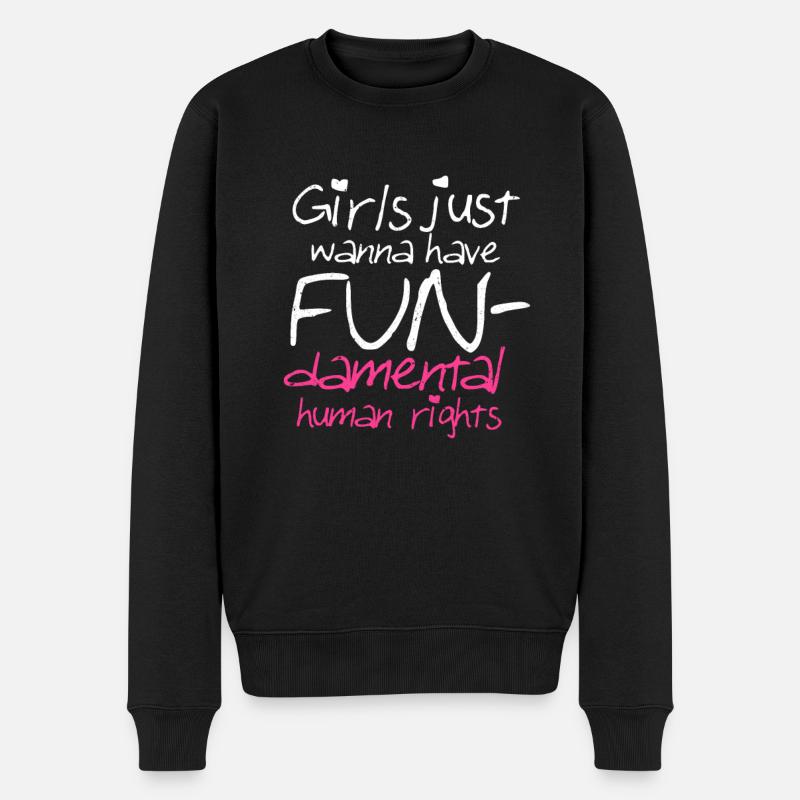 Girls just want to have fundamental human rights! - Männer Premium Bio Pullover - Schwarz
