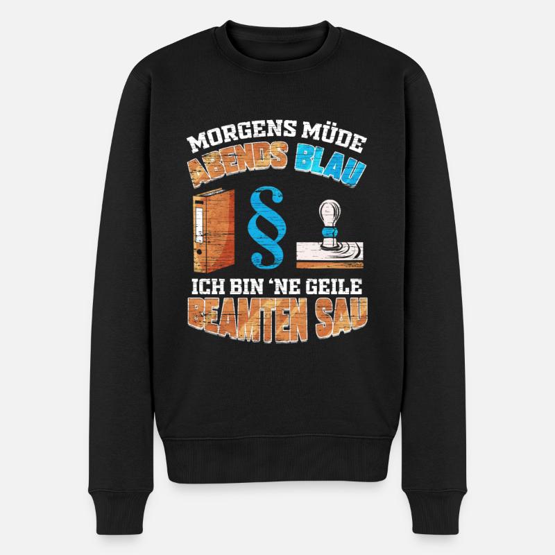 Morgens Müde Abends Blau Geile Beamten Sau - Männer Premium Bio Pullover - Schwarz