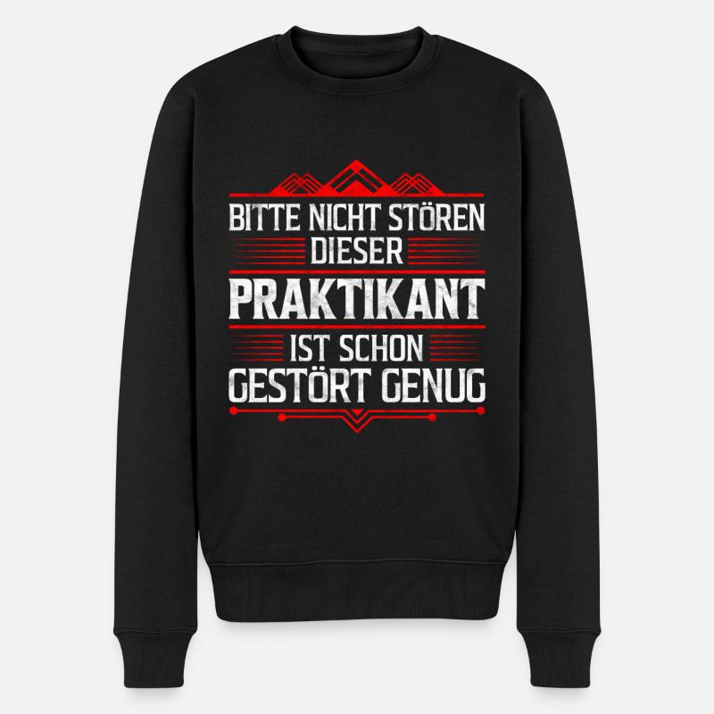Praktikant nicht stören lustiger Praktikum Spruch - Männer Premium Bio Pullover - Schwarz