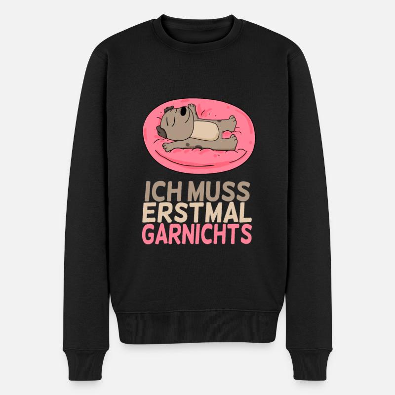 Ich muss erstmal Garnichts - lustiger Spruch - Männer Premium Bio Pullover - Schwarz