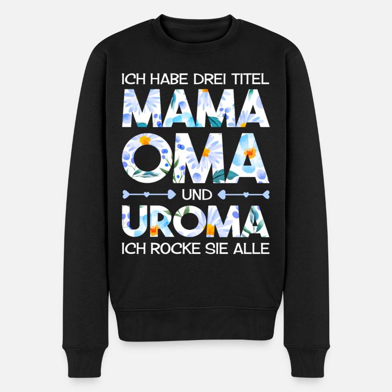 Mama Oma Uroma Geschenk Muttertag - Männer Premium Bio Pullover - Schwarz