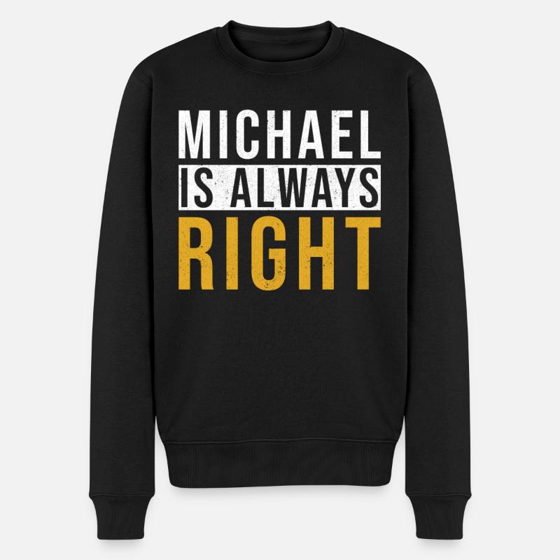 Michael hat immer Recht - Männer Premium Bio Pullover - Schwarz